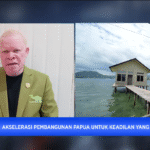 Akselerasi Pembangunan Papua untuk Keadilan yang Merata